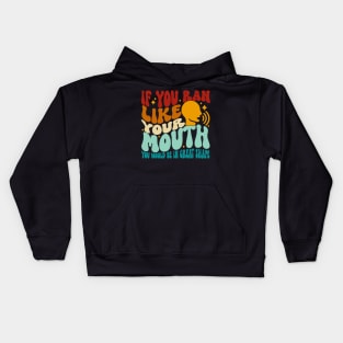 If You Ran Like Your Mouth You Would Be In Great Shape Kids Hoodie